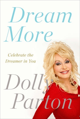Dream More: Celebrate the Dreamer in You by Parton, Dolly book cover