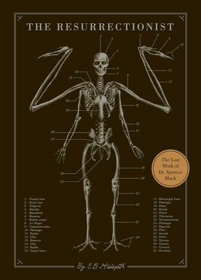 The Resurrectionist: The Lost Work of Dr. Spencer Black by E. B. Hudspeth book cover
