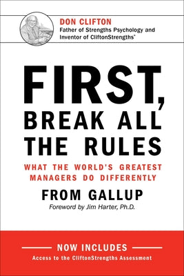 First, Break All the Rules: What the World's Greatest Managers Do Differently by Gallup book cover
