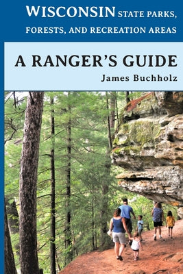 Wisconsin State Parks, Forests, and Recreation Areas by James Buchholz book cover