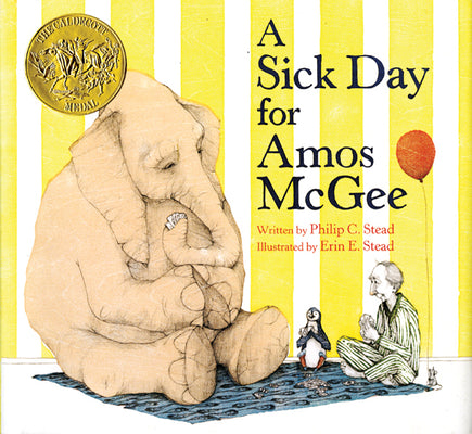 Book cover of A Sick Day for Amos McGee: (Caldecott Medal Winner) by Stead, Philip C.