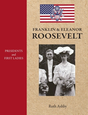 Presidents and First Ladies-Franklin & Eleanor Roosevelt by Ruth Ashby book cover