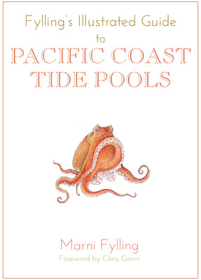 Fylling's Illustrated Guide to Pacific Coast Tide Pools by Fylling, Marni book cover