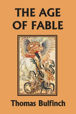 The Age of Fable (Yesterday's Classics) by Thomas Bulfinch book cover
