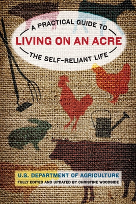 Book cover of Living on an Acre: A Practical Guide To The Self-Reliant Life by Woodside, Christine