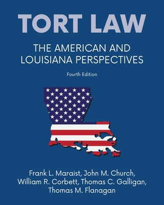 Tort law - The American and Louisiana Perspectives, Fourth Edition by Frank L. Maraist book cover