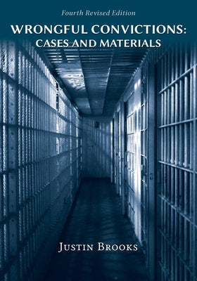Wrongful Convictions: Cases and Materials - Fourth Edition by Justin Brooks book cover
