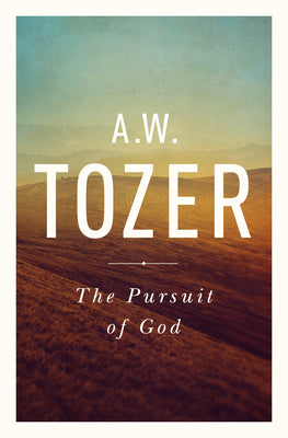 The Pursuit of God: The Human Thirst for the Divine by A. W. Tozer book cover