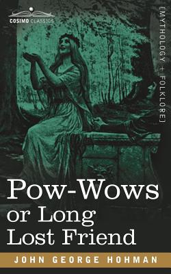 POW-Wows or Long Lost Friend by John George Hohman book cover