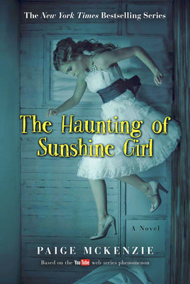 The Haunting of Sunshine Girl: Book One by Paige McKenzie book cover