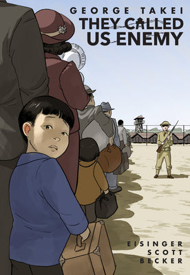 Book cover of They Called Us Enemy by Takei, George