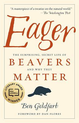 Book cover of Eager: The Surprising, Secret Life of Beavers and Why They Matter by Goldfarb, Ben