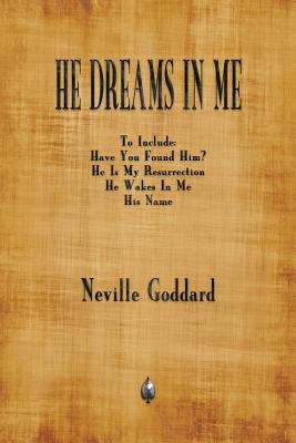 He Dreams In Me by Neville Goddard book cover