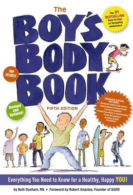 Book cover of The Boy's Body Book (Fifth Edition): Everything You Need to Know for a Healthy, Happy You! by Dunham, Kelli