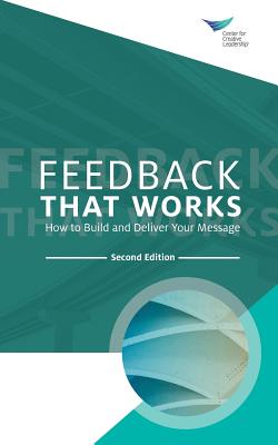 Book cover of Feedback That Works: How to Build and Deliver Your Message, Second Edition by Center for Creative Leadership