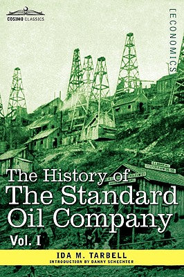 The History of the Standard Oil Company, Vol. I (in Two Volumes) by Ida M. Tarbell book cover
