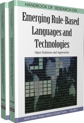 Handbook of Research on Emerging Rule-Based Languages and Technologies, 2-Volume Set: Open Solutions and Approaches by Adrian Giurca book cover