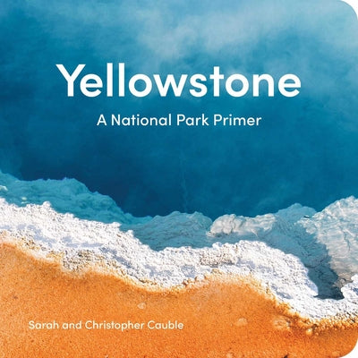 Yellowstone: A National Park Primer by Cauble, Sarah book cover