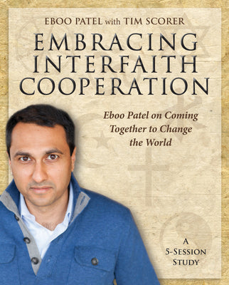 Embracing Interfaith Cooperation Participant's Workbook: Eboo Patel on Coming Together to Change the World by Eboo Patel book cover