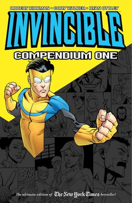 Book cover of Invincible Compendium Volume 1 by Kirkman, Robert