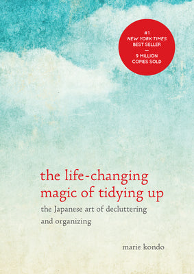 The Life-Changing Magic of Tidying Up: The Japanese Art of Decluttering and Organizing by Marie Kondo book cover