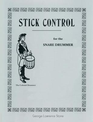 Stick Control: For the Snare Drummer by Stone, George Lawrence book cover