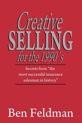 Creative Selling for the 1990's by Ben Feldman book cover