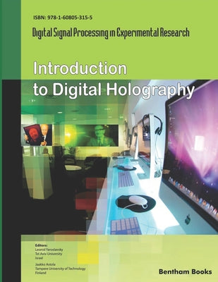 Introduction to Digital Holography: Digital Signal Processing in Experimental Research Volume 1 by Jaakko Astola book cover