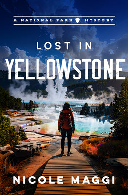 Lost in Yellowstone: A National Park Mystery Volume 2 by Maggi, Nicole book cover