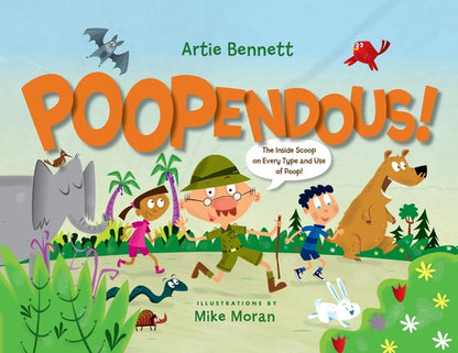 Poopendous: The Inside Scoop on Every Type and Use of Poop! by Artie Bennett book cover