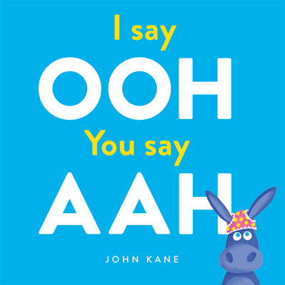 I Say Ooh You Say Aah by Kane, John book cover