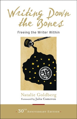 Book cover of Writing Down the Bones: Freeing the Writer Within by Goldberg, Natalie
