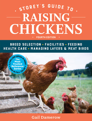 Storey's Guide to Raising Chickens, 4th Edition: Breed Selection, Facilities, Feeding, Health Care, Managing Layers & Meat Birds by Damerow, Gail book cover