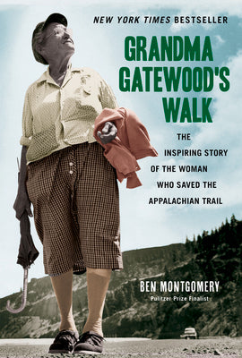 Book cover of Grandma Gatewood's Walk: The Inspiring Story of the Woman Who Saved the Appalachian Trail by Montgomery, Ben