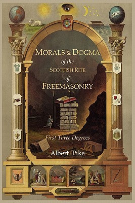 Morals and Dogma of the Ancient and Accepted Scottish Rite of Freemasonry: First Three Degrees by Albert Pike book cover