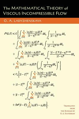 The Mathematical Theory of Viscous Incompressible Flow by O. a. Ladyzhenskaia book cover