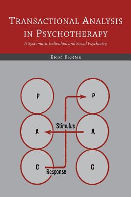 Transactional Analysis in Psychotherapy: A Systematic Individual and Social Psychiatry by Eric Berne book cover