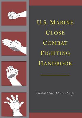 U.S. Marine Close Combat Fighting Handbook by United States Marine Corps book cover