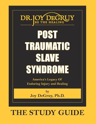 Post Traumatic Slave Syndrome: Study Guide by Joy a. Degruy book cover