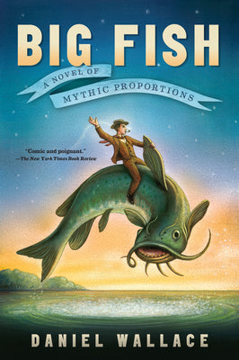 Big Fish: A Novel of Mythic Proportions by Wallace, Daniel book cover