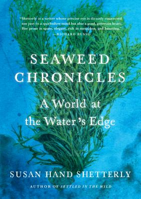 Seaweed Chronicles: A World at the Water's Edge by Susan Hand Shetterly book cover