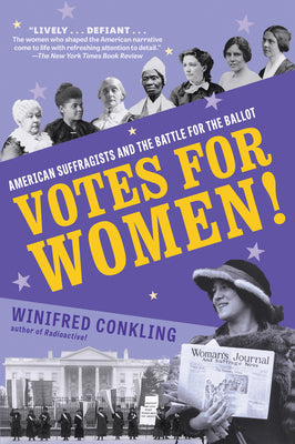 Votes for Women!: American Suffragists and the Battle for the Ballot by Winifred Conkling book cover