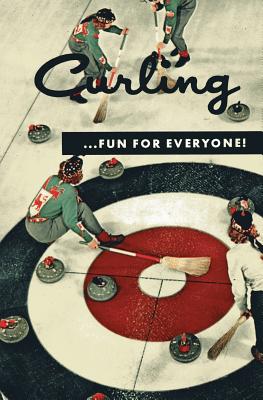 Curling . . . Fun for Everyone! (Facsimile Reprint) by Dar Curtis book cover