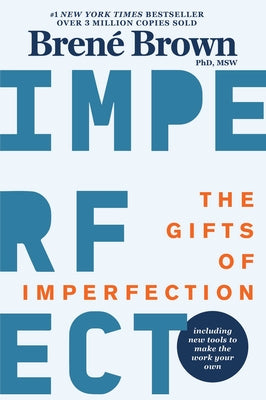 Book cover of The Gifts of Imperfection: 10th Anniversary Edition: Features a New Foreword and Brand-New Tools by Brown, Bren