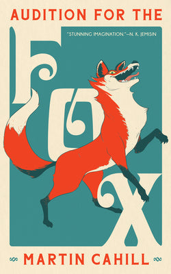 Book cover of Audition for the Fox by Cahill, Martin