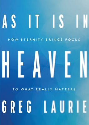Book cover of As It Is In Heaven by Laurie, Greg