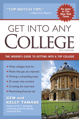 Get Into Any College: The Insider's Guide to Getting Into a Top College by Tanabe, Gen book cover