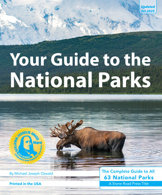 Your Guide to the National Parks: The Complete Guide to All 63 National Parks by Oswald, Michael Joseph book cover