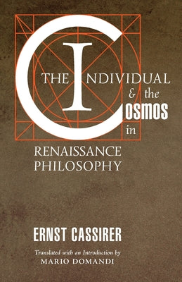 The Individual and the Cosmos in Renaissance Philosophy by Ernst Cassirer book cover