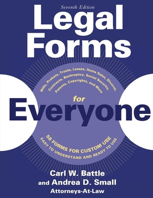 Legal Forms for Everyone: Wills, Probate, Trusts, Leases, Home Sales, Divorce, Contracts, Bankruptcy, Social Security, Patents, Copyrights, and More by Carl W. Battle book cover